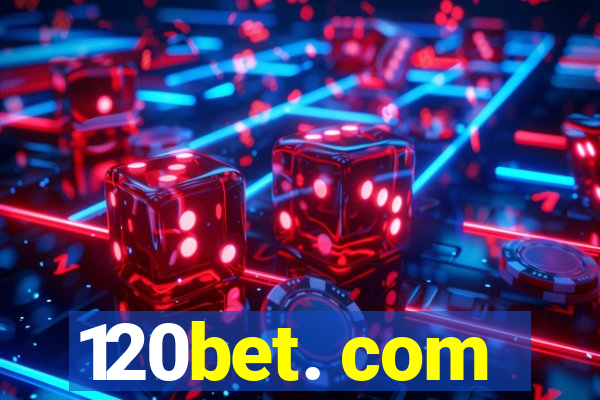 120bet. com